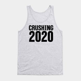 Crushing 2020 II | Happy New Year 2020 Tank Top